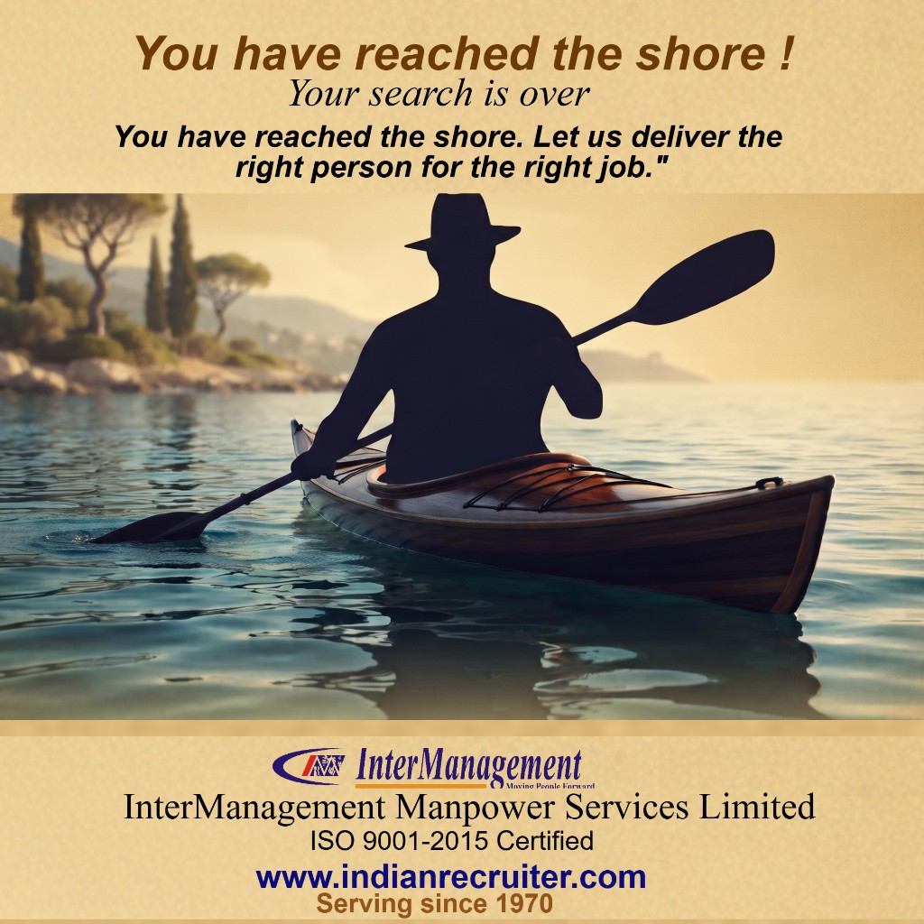 You have reached the shore. The right person for the right job.